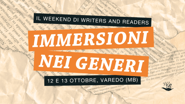 Il weekend di Writers and Readers: "Immersioni nei generi" sabato 12 e domenica 13 ottobre, a Varedo (MB)