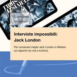 Scopriamo un autore Interviste impossibili Jack London