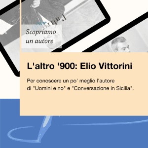 Scopriamo un autore L'altro '900 Elio Vittorini