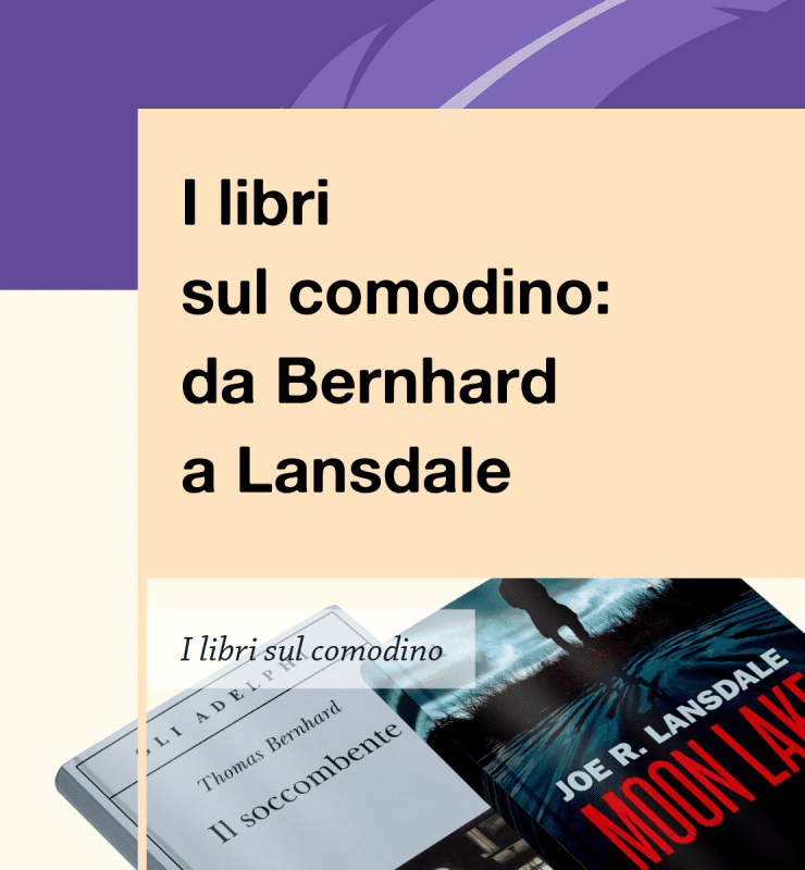 Writers and Readers Libri sul comodino da Bernhard a Lansdale