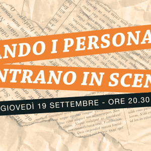 Evento di Writers and Readers "Quando i personaggi entrano in scena" giovedì 19 settembre 2024