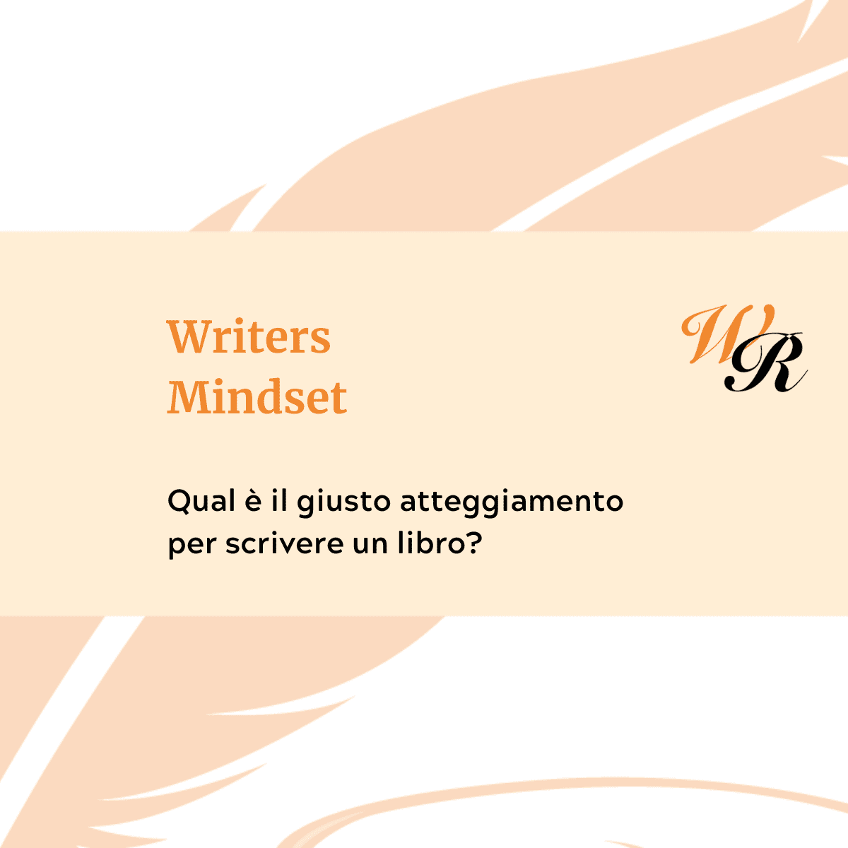 Writers Mindset Qual è il giusto atteggiamento per scrivere un libro?
